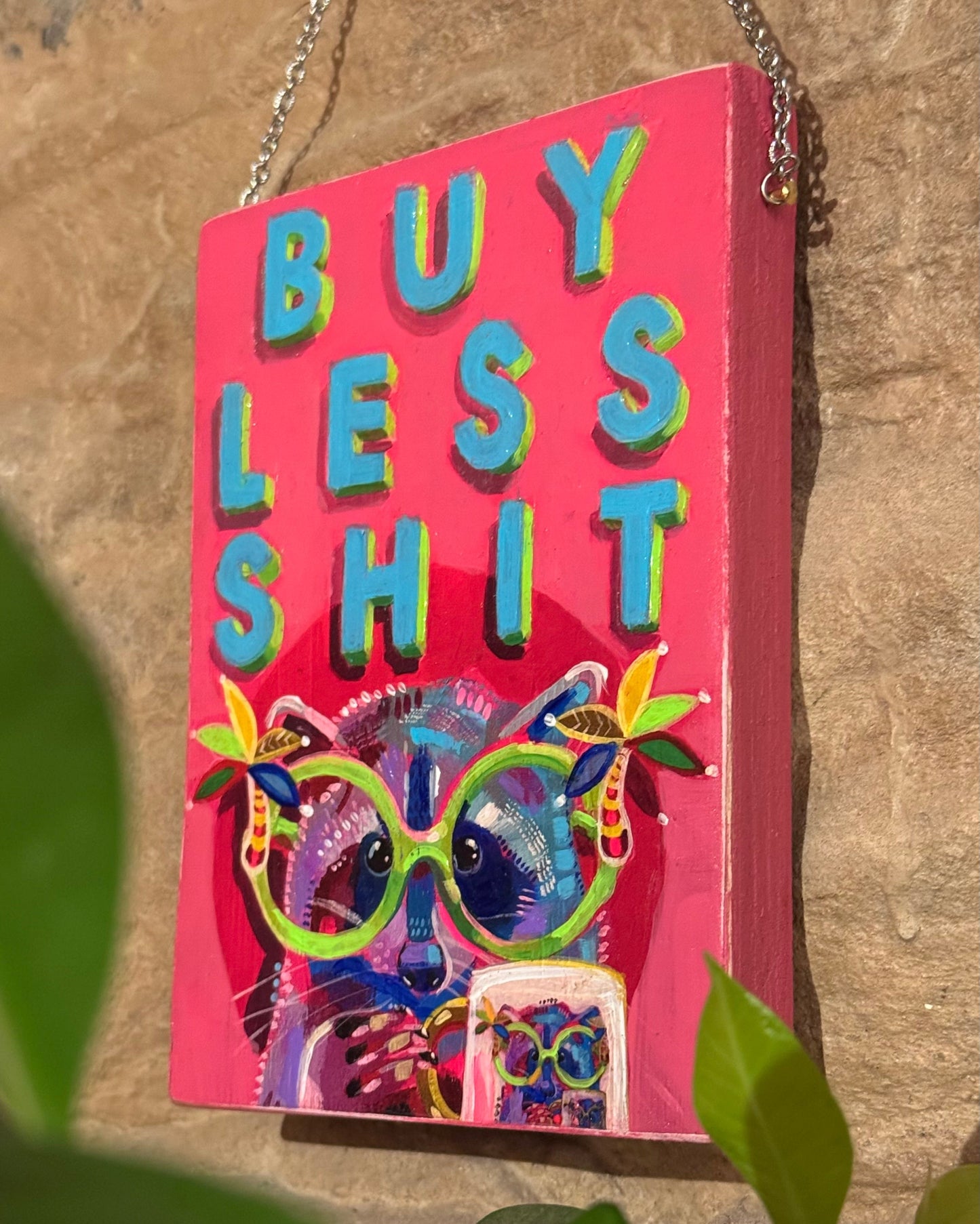 Buy Less Shit Raccoon Sign